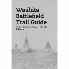 Washita Battlefield National Historic Site Trail Guide